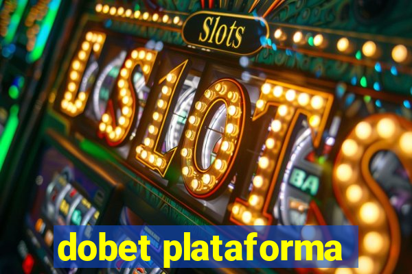 dobet plataforma